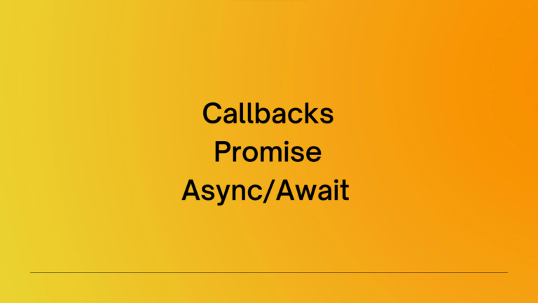 Mastering Asynchronous JavaScript: Callbacks, Promises, and Async/Await