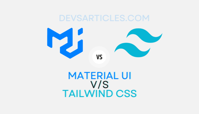 Material UI vs. Tailwind CSS: Which UI Library Should You Choose for Your Next React Project?