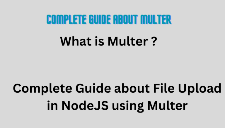 Multer: Mastering File Upload Handling in NodeJS