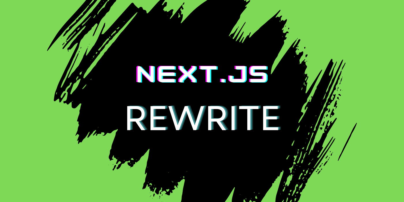 Next.JS Complete Guide Of Rewrite