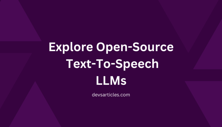 Powerful Open-Source TTS LLMs: A Deep Dive into Text-to-Speech Revolution