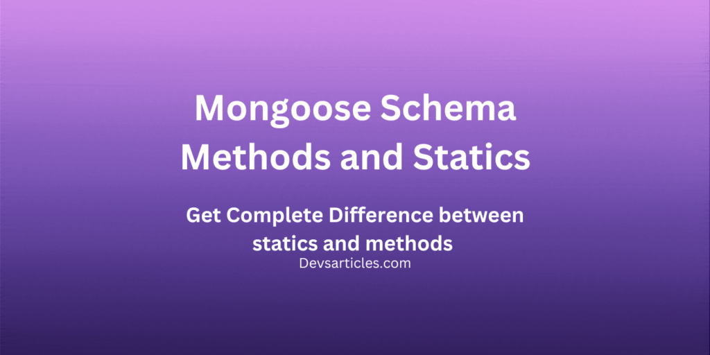 Guide about complete Mongoose statics and methods