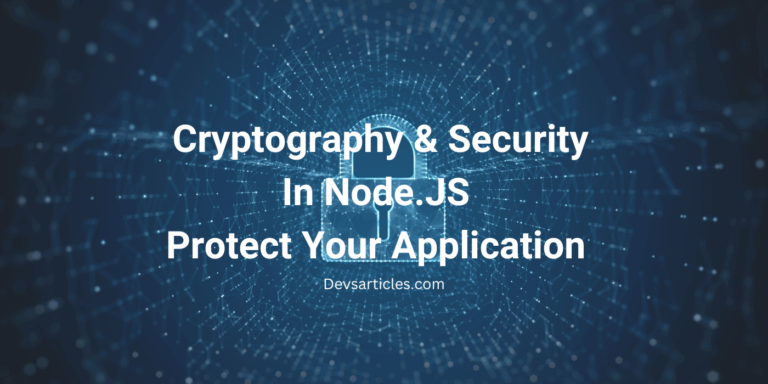 Comprehensive Guide to Cryptography & Security in Node.jS: Protect Your Applications Like a Pro!