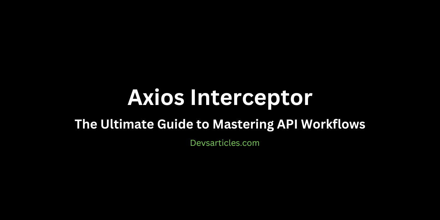 Axios interceptors Complete guide