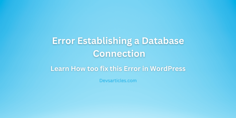 How to Fix “Error Establishing a Database Connection” in WordPress